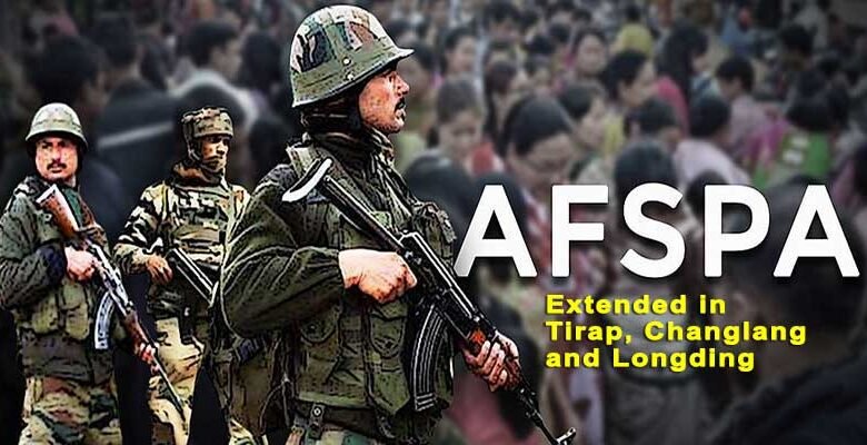 Arunachal: AFSPA extended in Tirap, Changlang and Longding districts for 6 months