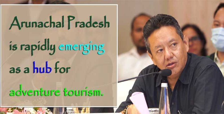 Arunachal Pradesh is rapidly emerging as a hub for adventure tourism; Tourism Minister