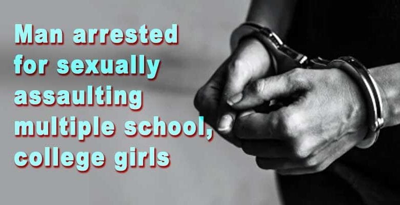 Arunachal: Man arrested for sexually assaulting multiple school, college girls