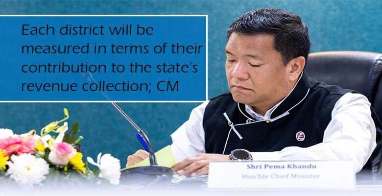 Arunachal: Each district will be measured in terms of their contribution to the state’s revenue collection; CM