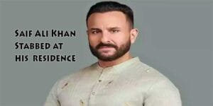  Bollywood actor Saif Ali Khan Stabbed at his Bandra residence