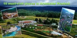 Travel: Ten must-visit places in Arunachal Pradesh