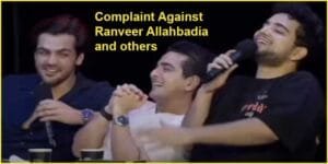 Ranveer Allahbadia faces Legal Trouble? After Official Complaint Against him and others