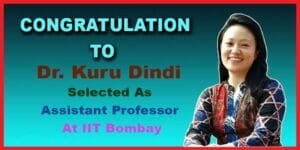 Arunachal: Dr. Kuru Dindi Selected As Assistant Professor At IIT Bombay