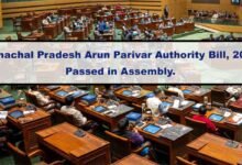 Arunachal Pradesh Arun Parivar Authority Bill, 2025 Passed in Assembly