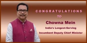 Chowna Mein Becomes India's Longest-Serving Incumbent Deputy Chief Minister