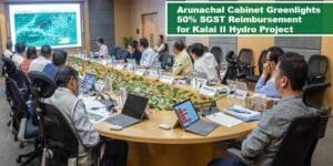 Arunachal Cabinet Greenlights 50% SGST Reimbursement for Kalai II Hydro Project