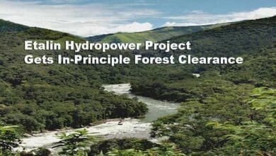 Arunachal: Etalin Hydropower Project Gets In-Principle Forest Clearance, Paving Way for India’s Largest Hydro Initiative