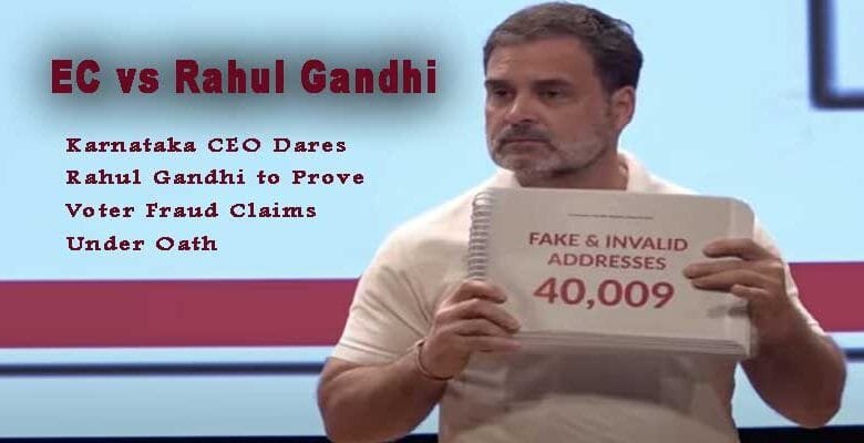 Karnataka CEO Dares Rahul Gandhi to Prove Voter Fraud Claims Under Oath