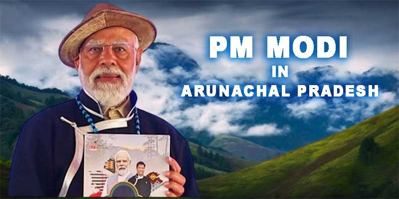 PM Modi to visit Arunachal Pradesh LIVE Updates :