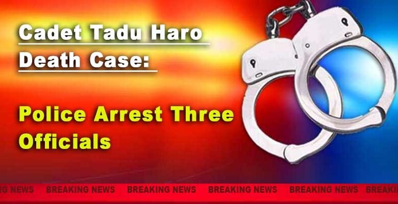 Arunachal: Tadu Haro Death Case; 3 Sainik School staff Arrested