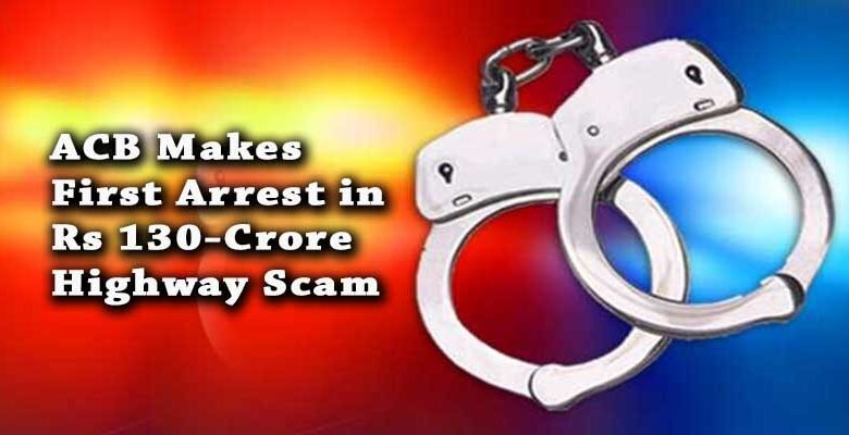 Arunachal: ACB Makes First Arrest in Rs 130-Crore Highway Scam