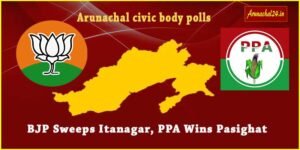 Arunachal: BJP Sweeps Itanagar Civic Polls, PPA Wins Pasighat