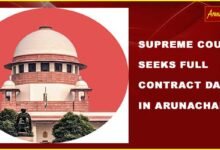 Supreme Court Seeks Full Contract Data in Arunachal