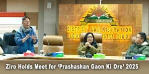Arunachal: Ziro Holds Meet for ‘Prashashan Gaon Ki Ore’ 2025