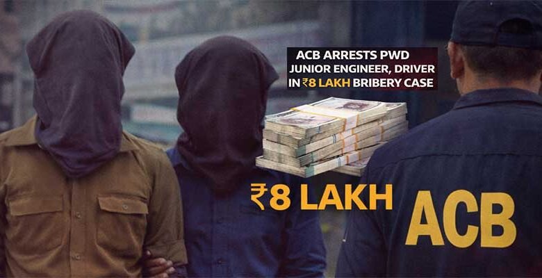 ACB Arrests PWD Junior Engineer, Driver in Bribe Case