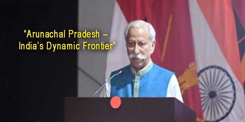 Arunachal Governor Addresses ‘Dynamic Frontier’ Seminar
