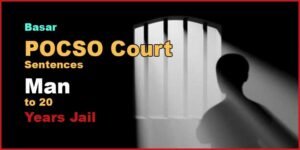 Arunachal: Basar POCSO Court Sentences Man to 20 Years Jail