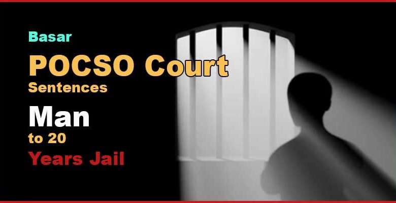 Arunachal: Basar POCSO Court Sentences Man to 20 Years Jail