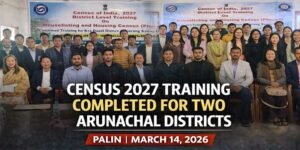 Arunachal: Census 2027 Training Held in Palin