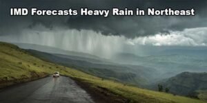 IMD Forecasts Heavy Rain in Northeast on Mar 14