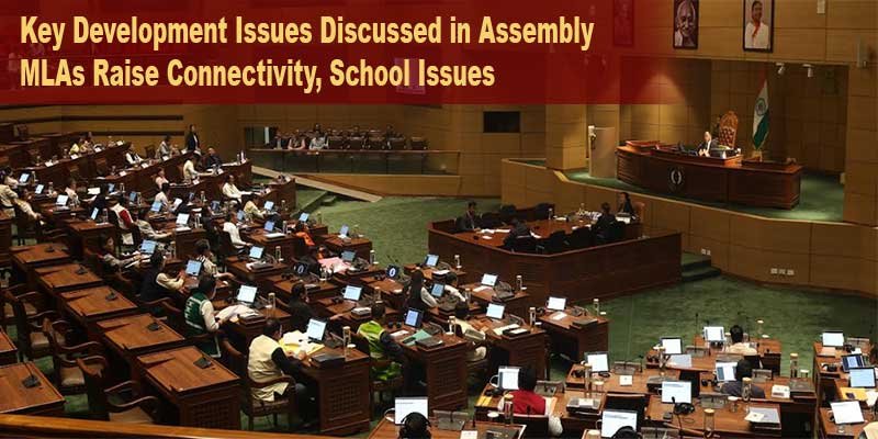 Arunachal: Key Development Issues Discussed in Assembly, MLAs Raise Connectivity, School Issues