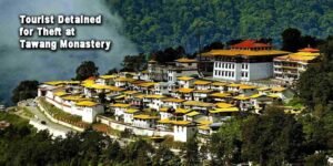 Arunachal: Tourist Detained for Theft at Tawang Monastery
