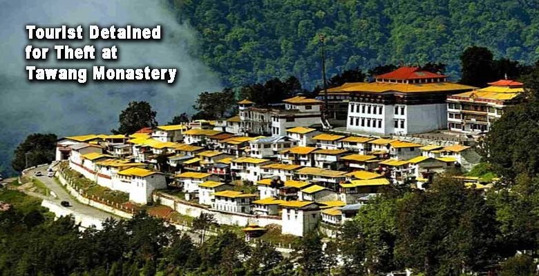 Arunachal: Tourist Detained for Theft at Tawang Monastery