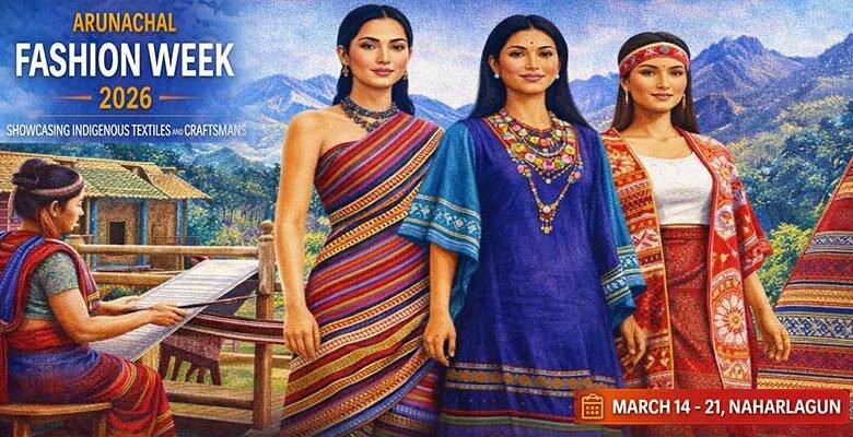 Arunachal Fashion Week 2026 to Begin March 14