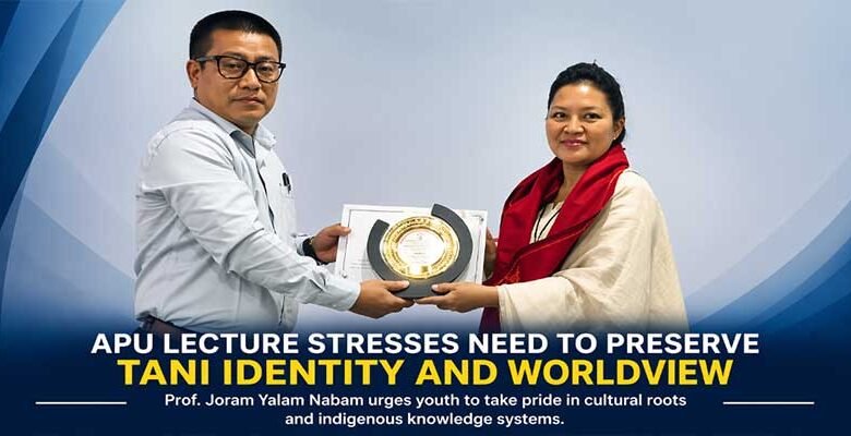 Arunachal: APU Lecture Highlights Tani Identity