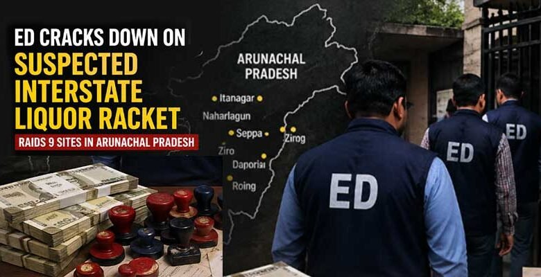 Arunachal: ED Busts Suspected Interstate Liquor Network
