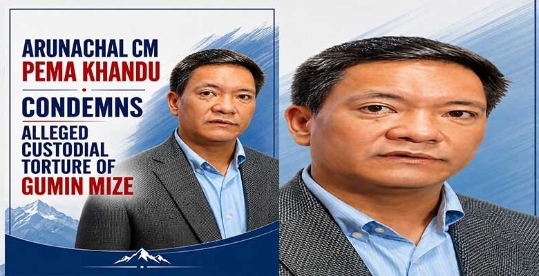 Arunachal CM Pema Khandu Condemns Alleged Custodial Torture of Gumin Mize