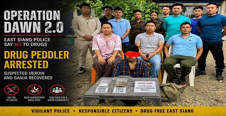 Arunachal: East Siang Police Arrest Drug Peddler in Pasighat