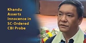 Khandu Asserts Innocence in SC-Ordered CBI Probe
