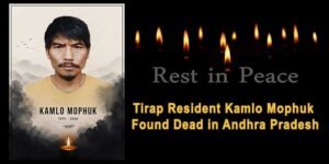 Tirap Resident Kamlo Mophuk Found Dead in Andhra Pradesh After Alleged Train Assault