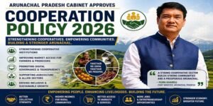 Arunachal Cabinet Approves Cooperation Policy 2026 to Strengthen Rural Economy