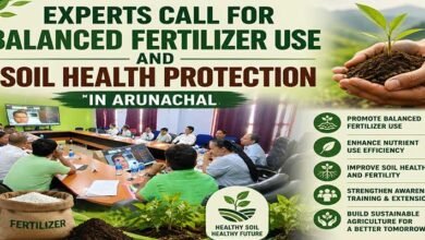 Experts Call for Balanced Fertilizer Use and Soil Health Protection in Arunachal
