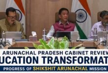 Arunachal: Cabinet Reviews Landmark Education Reforms Under Shikshit Arunachal Mission