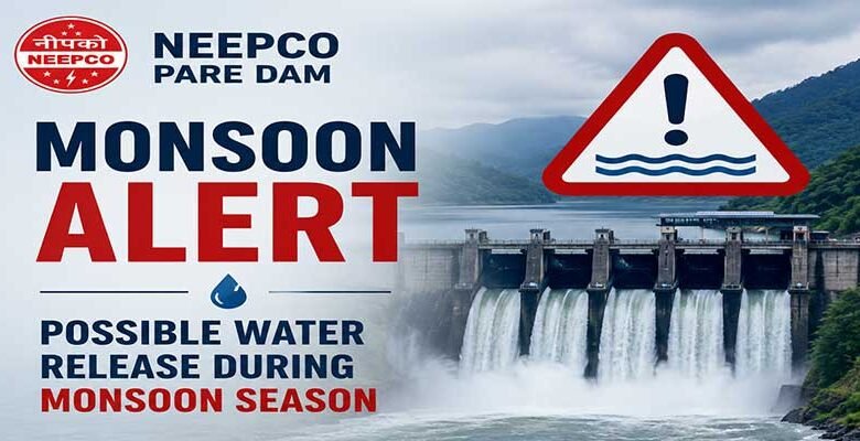 NEEPCO Issues Monsoon Alert on Possible Water Release from Pare Dam