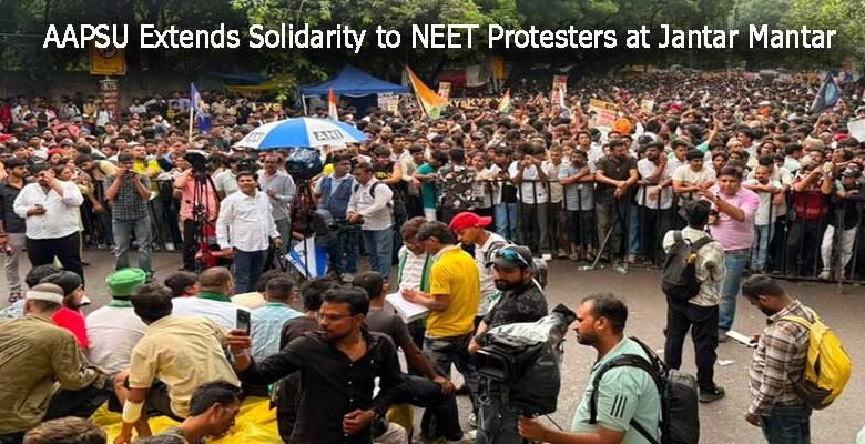 AAPSU Extends Solidarity to NEET Protesters at Jantar Mantar
