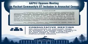 Withdraw July 13 Meeting on Kachari ST Status: AAPSU Tells Government