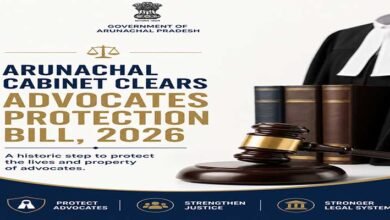 Arunachal Cabinet clears Advocates Protection Bill, 2026