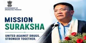 Cabinet rolls out Mission SURAKSHA to tackle growing drug menace in Arunachal Pradesh