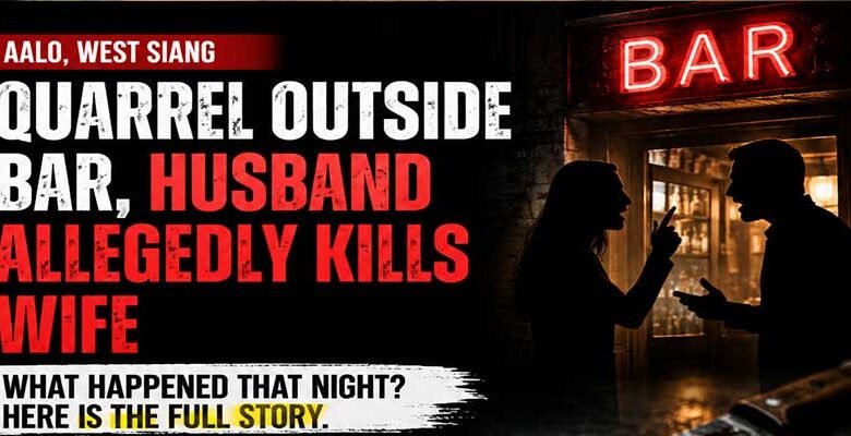 Husband Allegedly Kills Wife After Quarrel Outside Bar in Aalo: What Happened That Night?