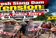 Fresh Siang Dam Tension: Komkar Villagers Block CAPF, Police Entry to Ugeng Site