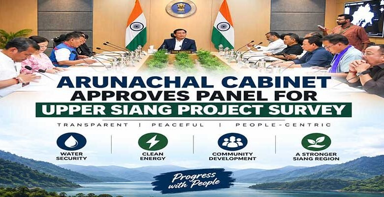Cabinet Approves Empowered Committee for Upper Siang Multipurpose Project PFR Survey