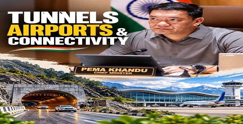 From Mountain Tunnels to Modern Airports: Arunachal Expands Connectivity