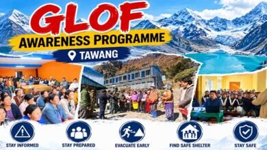 Arunachal Completes GLOF Awareness Drive Across Downstream Villages of Nine High-Risk Glacial Lakes in Tawang