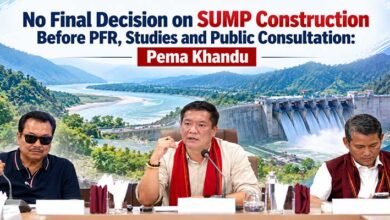 No Final Decision on SUMP Construction Before PFR, Studies and Public Consultation: Pema Khandu